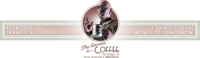 The Answer is Coffee: the Subject of Your Question is Immaterial