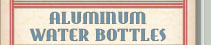 Aluminum Water Bottles