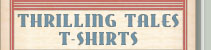 Thrilling Tales T-Shirts