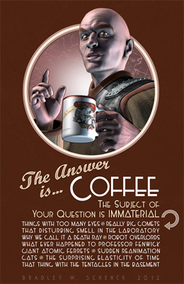 The Answer is Coffee: the Subject of Your Question is Immaterial