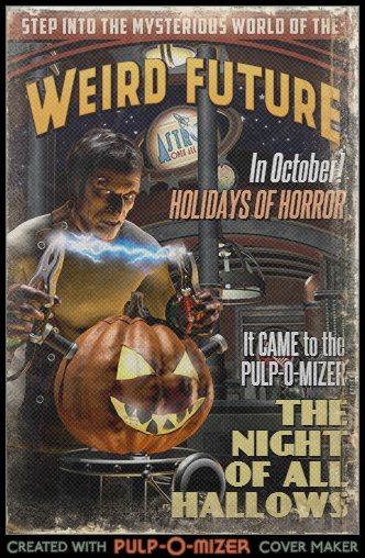 The PULP-O-MIZER does Halloween