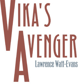 Lawrence Watt-Evans' Vika's Avenger, at Kickstarter