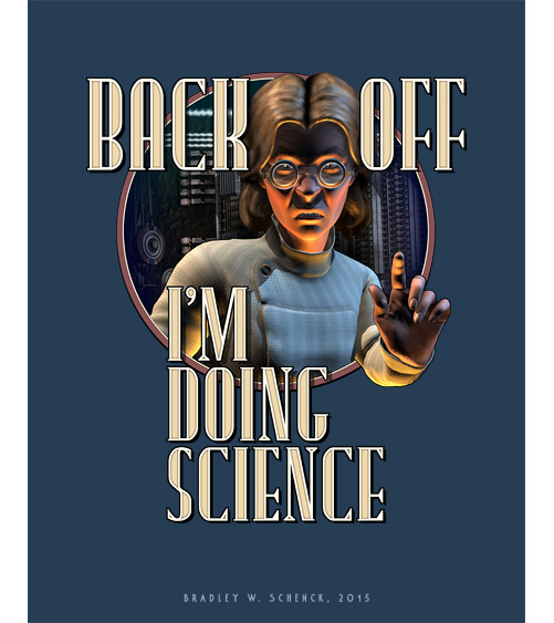 Back Off: I'm Doing SCIENCE!