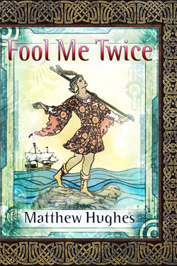 Fool Me Twice by Matthew Hughes