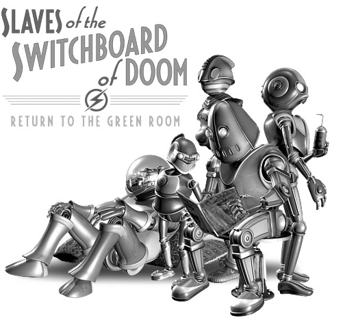 Slaves of the Switchboard of Doom: WIP