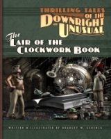 Thrilling Tales of the Downright Unusual - The Lair of the Clockwork Book